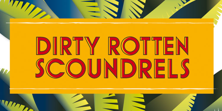 Dirty Rotten Scoundrels