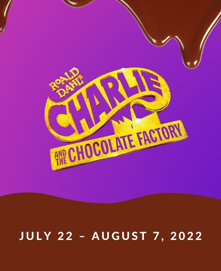 Charlie and the Chocolate Factory July 23-August 7